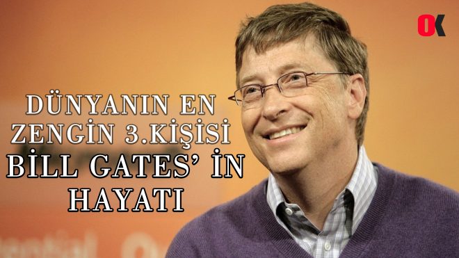 Bill Gates Kim? İşte Tüm Sorunuzun Cevapları